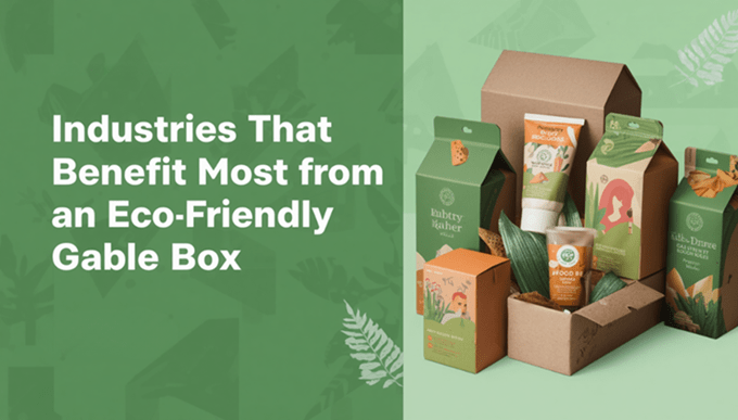 Industries That Benefit Most from an Eco Friendly Gable Box